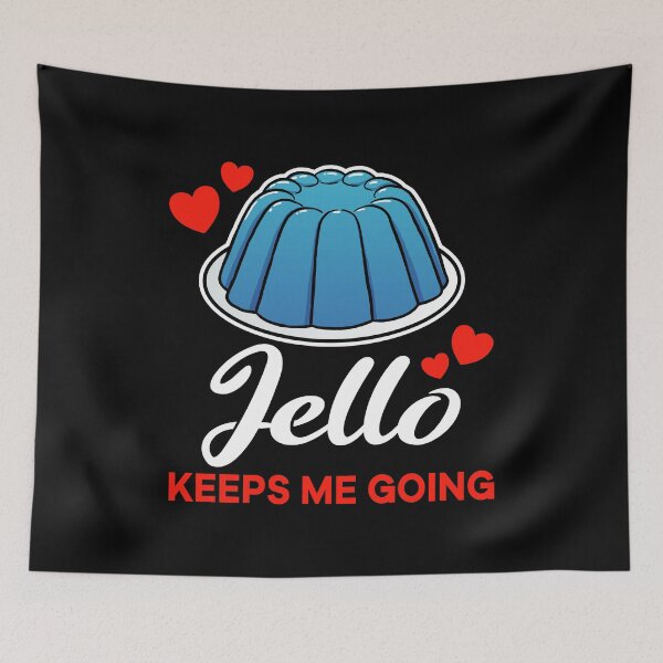 Item preview, Blue Jello keeps me going saying designed and sold by jonmlam.