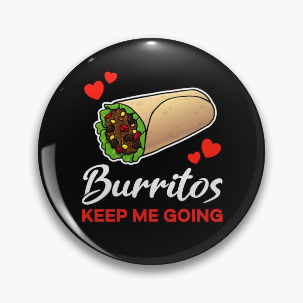 Artikelvorschau, Burritos keep me going saying entworfen und verkauft von jonmlam.