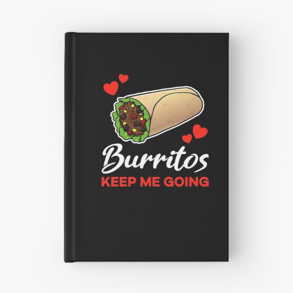 Item preview, Burritos keep me going saying designed and sold by jonmlam.