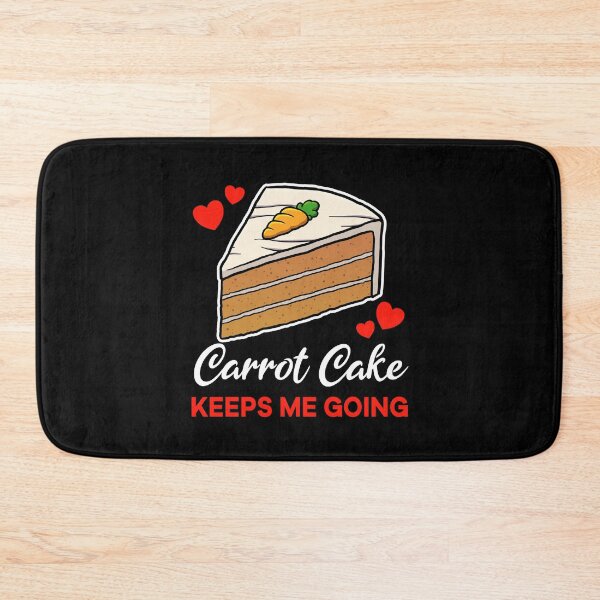 Artikelvorschau, Carrot Cake keeps me going saying entworfen und verkauft von jonmlam.