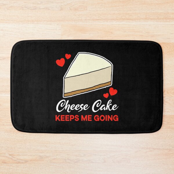 Item preview, Cheese Cake keeps me going saying designed and sold by jonmlam.