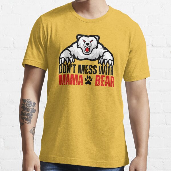 Official Cute Graphic Don't Mess With Mama Bear T-shirt - NVDTeeshirt