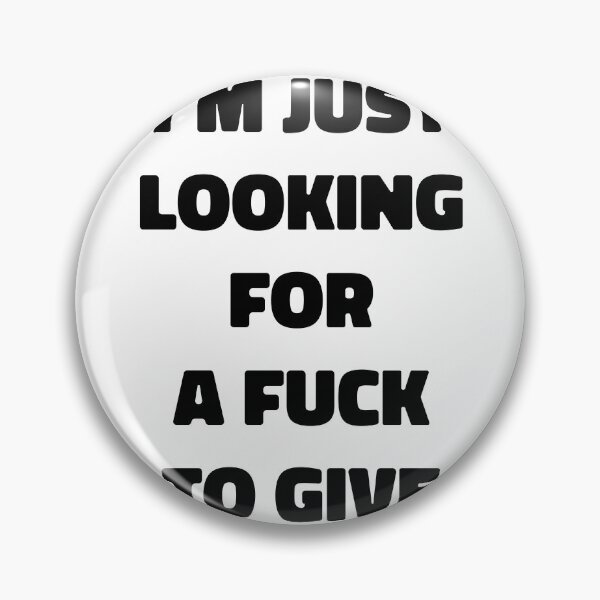 Item preview, I m just looking for a fuck to give designed and sold by EmeraldeaArt.