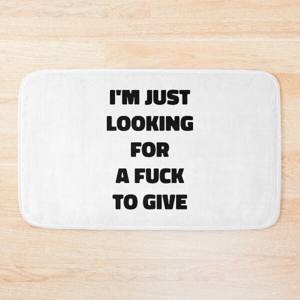 Item preview, I m just looking for a fuck to give designed and sold by EmeraldeaArt.