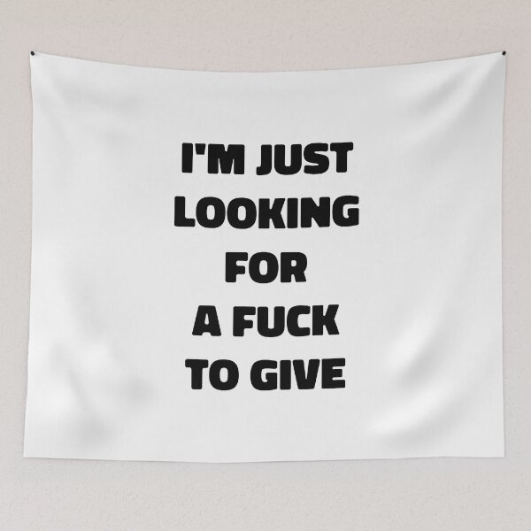 Item preview, I m just looking for a fuck to give designed and sold by EmeraldeaArt.