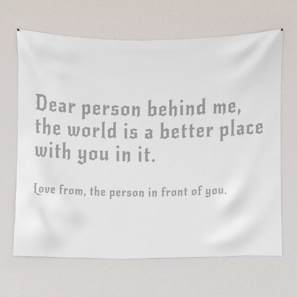 Item preview, Dear Person Behind Me - Be Kind Message designed and sold by TonySpencer.