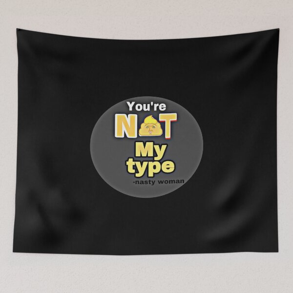 Item preview, You’re Not MY Type designed and sold by bipolarvirgoart.