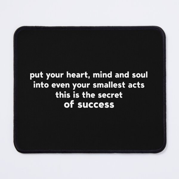 Item preview, put your heart , mind and soul into even your smallest acts this is the secret of success designed and sold by thewolf988.