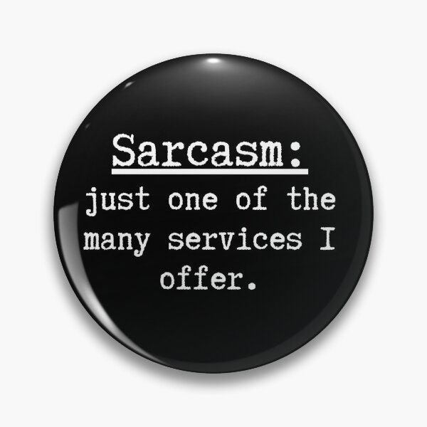 Item preview, Sarcasm: Just one of the many services I offer designed and sold by jackiedees.