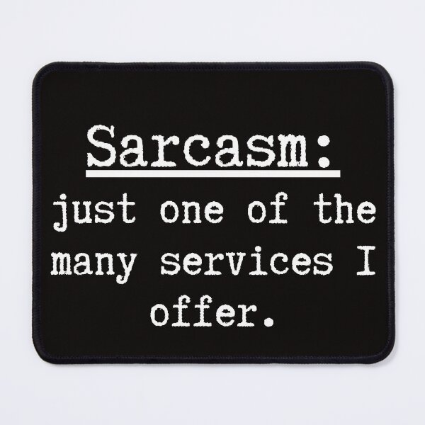 Item preview, Sarcasm: Just one of the many services I offer designed and sold by jackiedees.