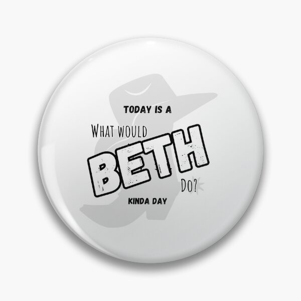 Item preview, Today is a "What would Beth do?" Kinda day designed and sold by SceneInADream.