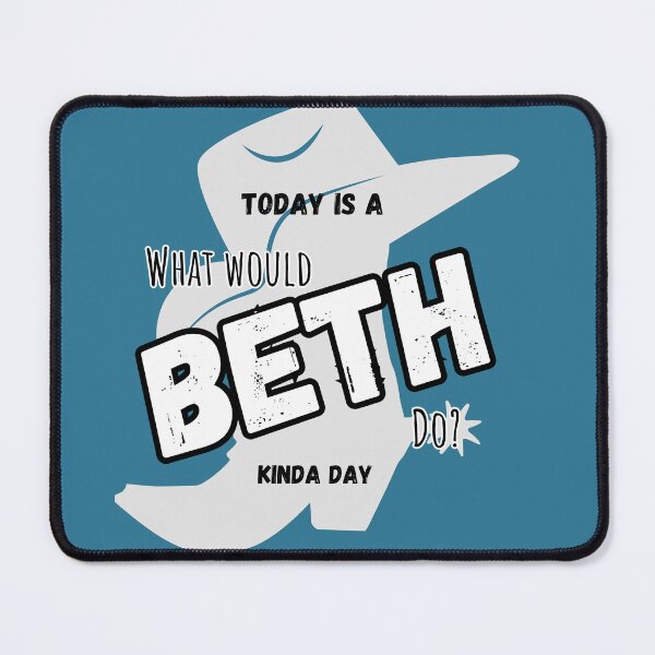 Item preview, Today is a "What would Beth do?" Kinda day designed and sold by SceneInADream.