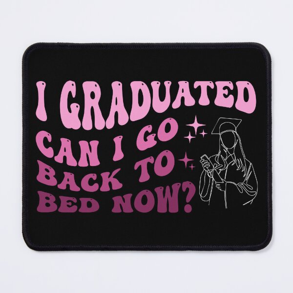 Item preview, I Graduated Can I Go Back to Bed Now Funny Graduation for Her designed and sold by JUSTBEELEGANT.
