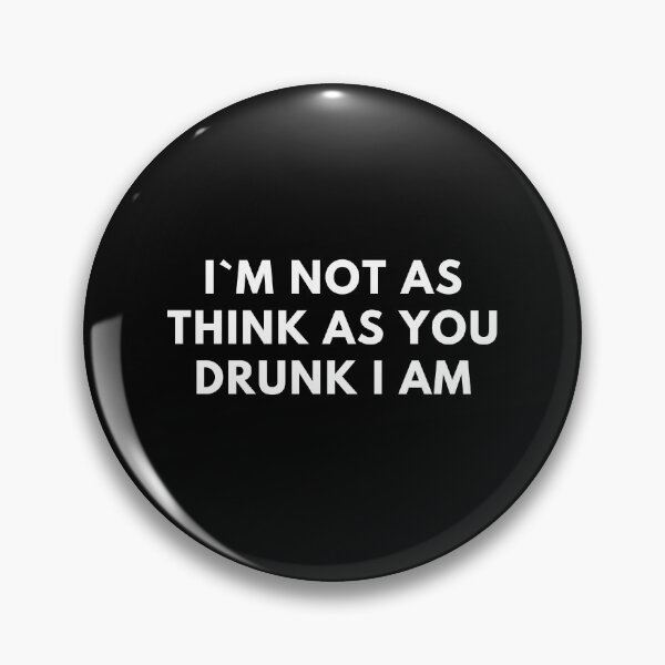 Item preview, I`m Not As Drunk As You Think I Am designed and sold by Express YRSLF.