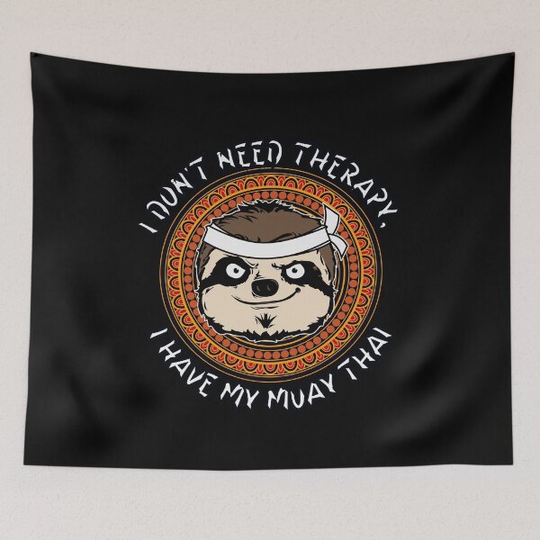 Item preview, Muay Thai Sloth, I don't need therapy, I have my Muay Thai designed and sold by Affyboss6.