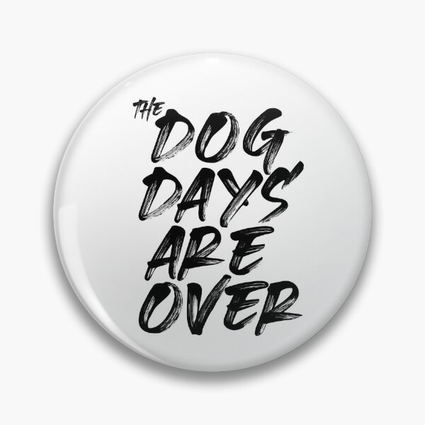 Item preview, Dog days are over designed and sold by LadyMisanthrope.