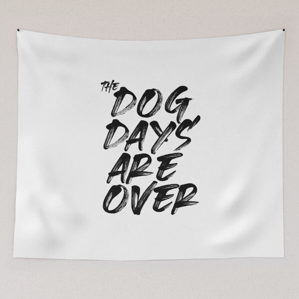 Item preview, Dog days are over designed and sold by LadyMisanthrope.