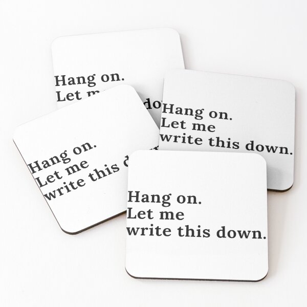 Item preview, Hang On. Let Me Write This Down. - Black Text designed and sold by TheKnightWriter.