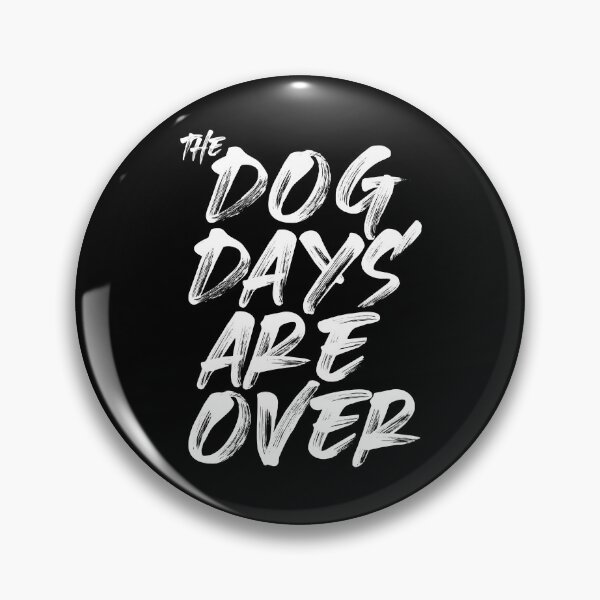 Item preview, Dog days are over designed and sold by LadyMisanthrope.