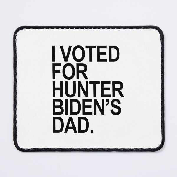 Item preview, I Voted for Hunter Biden's Dad designed and sold by Thelittlelord.