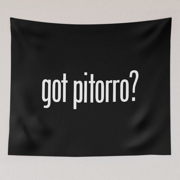 Item preview, Got Pitorro? designed and sold by snxworld.