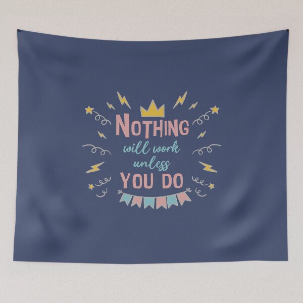 Item preview, Nothing will work unless you do, Funny motivational quote designed and sold by abdelhak2005.