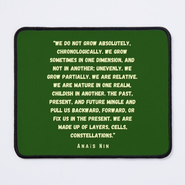 Item preview, “Anaïs Nin quote: “We do not grow absolutely, chronologically..” designed and sold by artbleed.