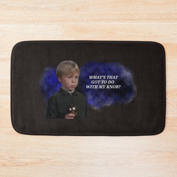 Item preview, What's that got to do with my knob? designed and sold by greggfriedrice.