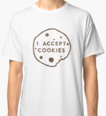 I Accept Cookies Classic T-Shirt