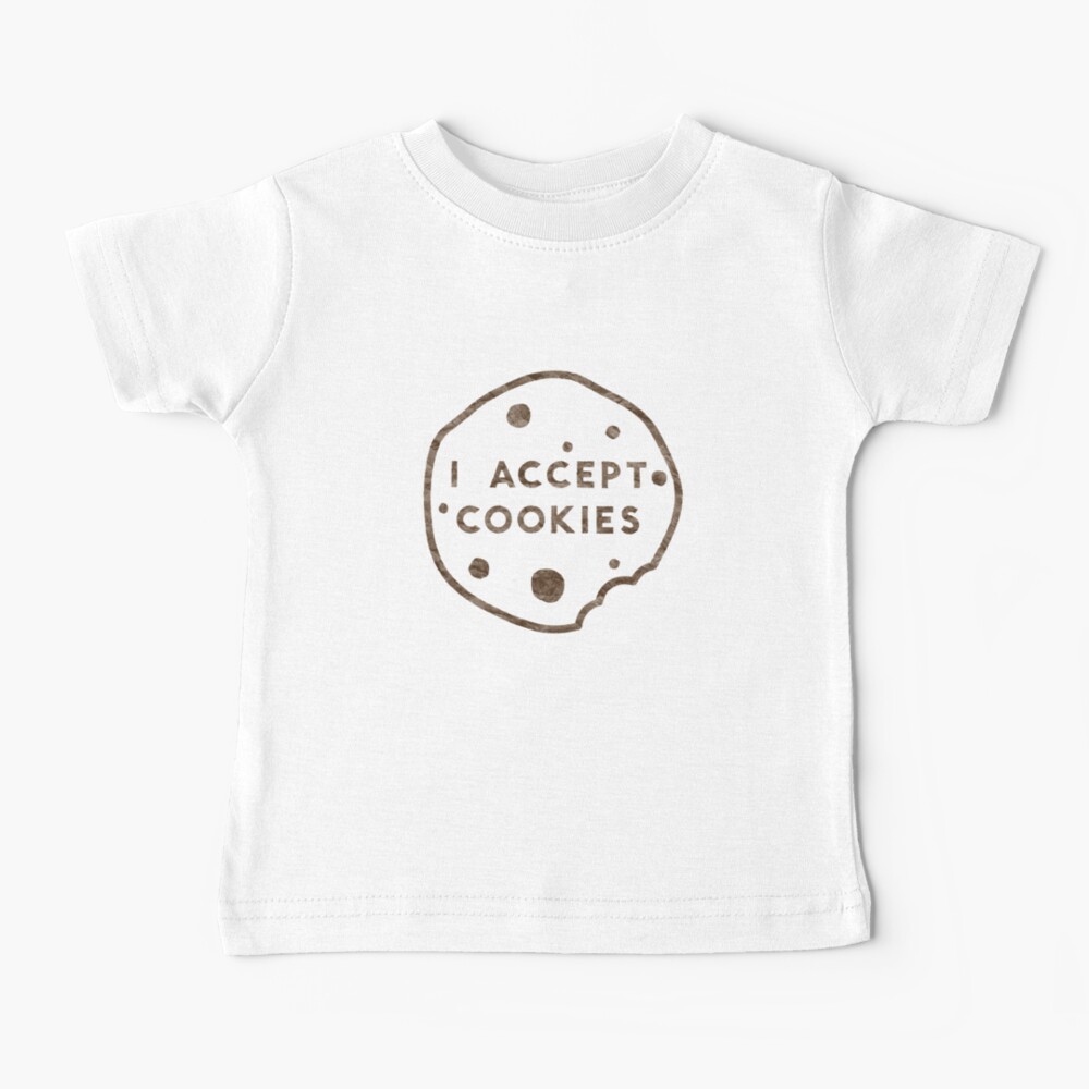I Accept Cookies Baby T-Shirt