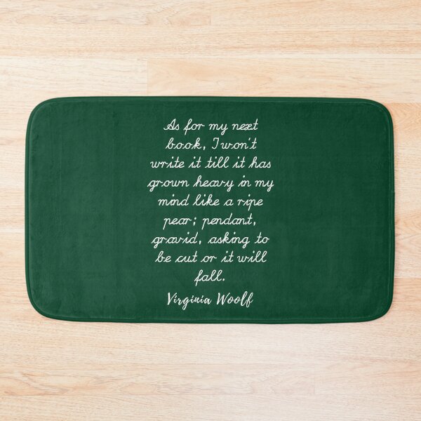 Item preview, Copy of Virginia Woolf quote: As for my next book, I won’t write it till it has grown heavy  designed and sold by artbleed.