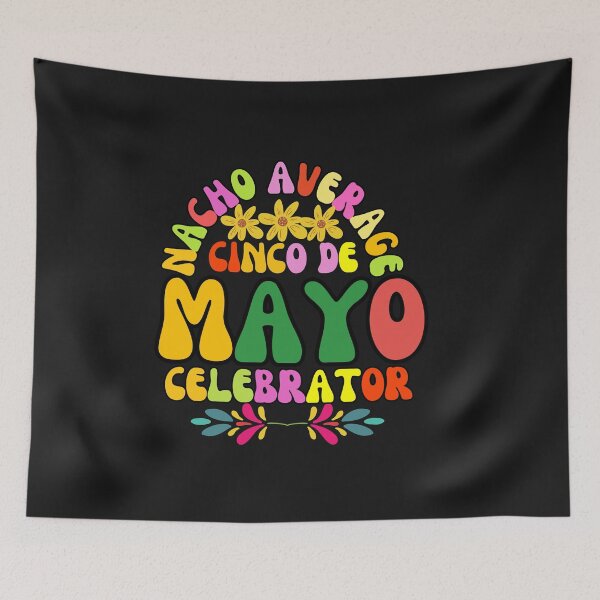 Item preview, Nacho Average Cinco De Mayo Celebrator Funny Retro Typography Quote designed and sold by thedazzlingmonk.