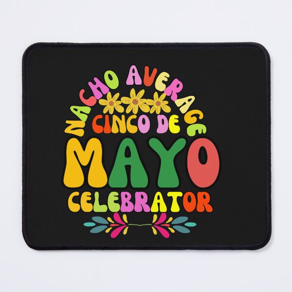 Item preview, Nacho Average Cinco De Mayo Celebrator Funny Retro Typography Quote designed and sold by thedazzlingmonk.