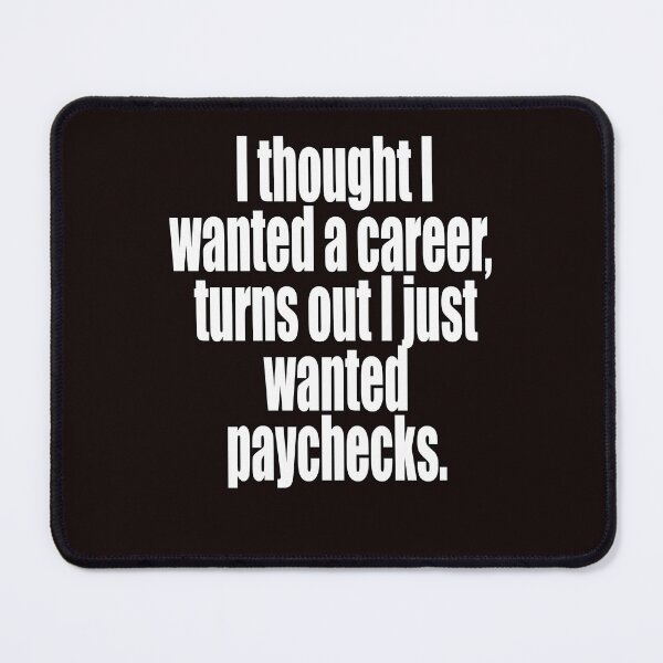 Item preview, Funny Sarcastic Humor I Thought I Wanted A Career designed and sold by fantasticdesign.
