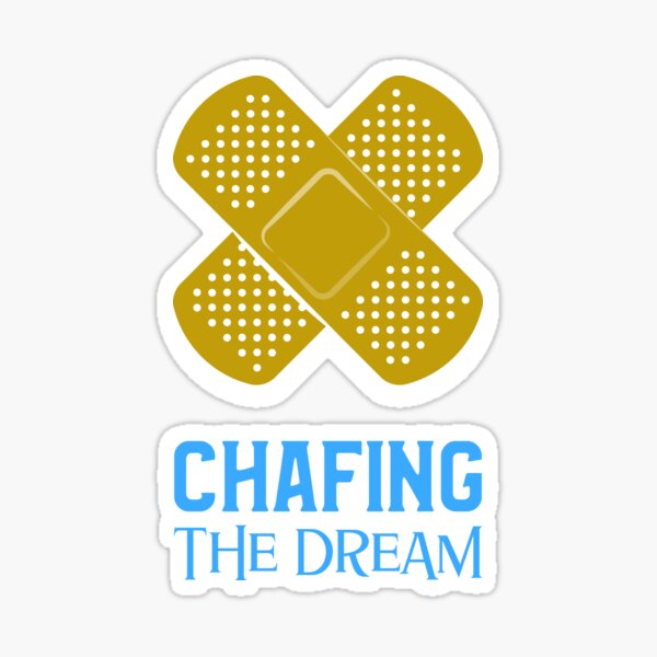 Team Chafing the Dream