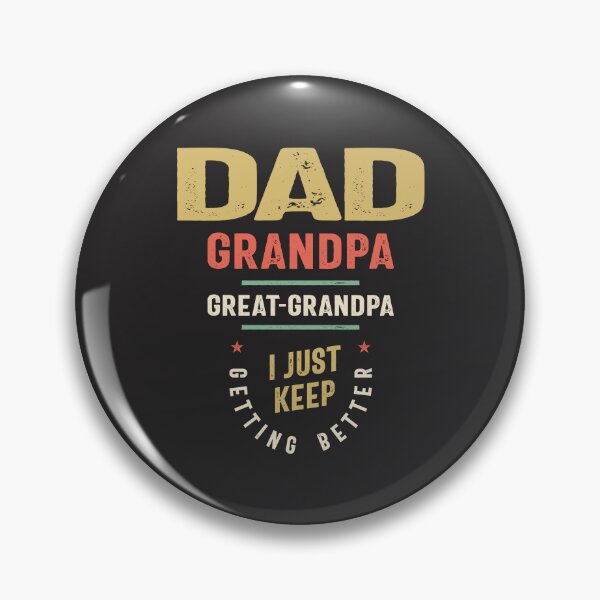 Item preview, Dad Grandpa Great-Grandpa - Just Keep Getting Better designed and sold by cidolopez.