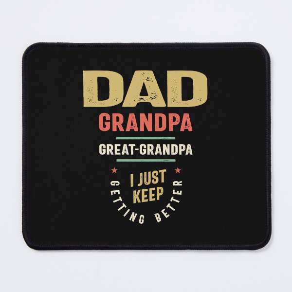 Item preview, Dad Grandpa Great-Grandpa - Just Keep Getting Better designed and sold by cidolopez.