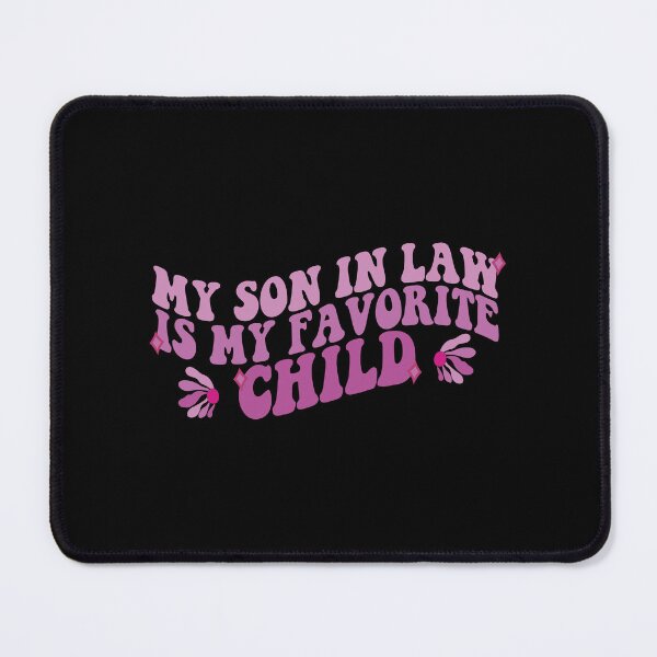 Item preview, Groovy My Son in Law is My Favorite Child Tee Women's Funny Mom Letter designed and sold by MotivaChic.
