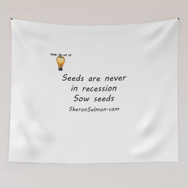 Item preview, Seeds are never in recession, sow seeds. designed and sold by IAMthinker.