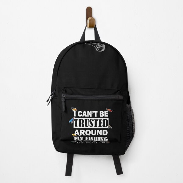 Item preview, I Can't Be Trusted Around Fly Fishing Gear Angler's Delight designed and sold by Cedinho.
