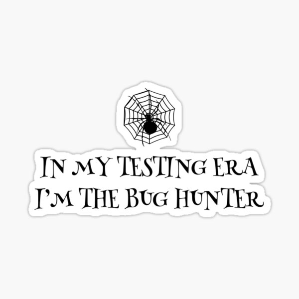 Item preview, In my testing era , I’m the bug hunter designed and sold by S2-Collections.
