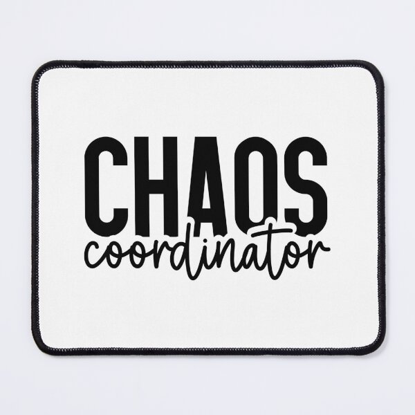 Item preview, Chaos Coordinator designed and sold by ZefirDesign.