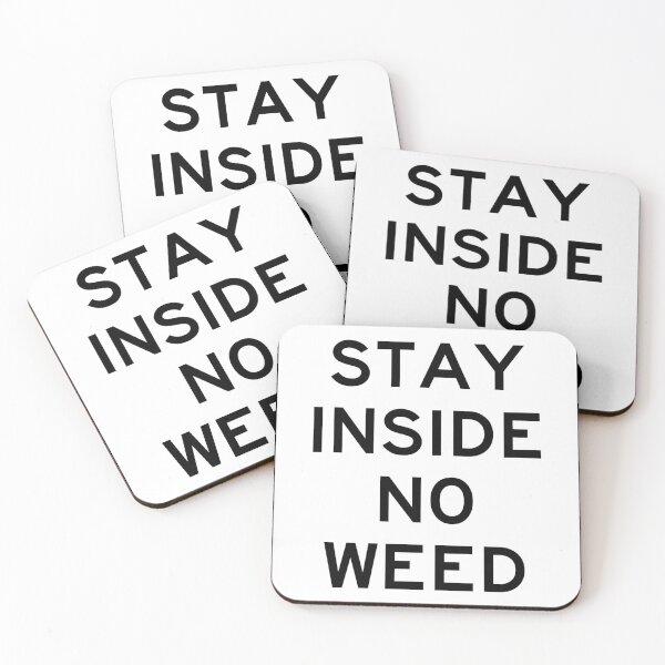 Item preview, STAY INSIDE NO WEED designed and sold by ZachH20.