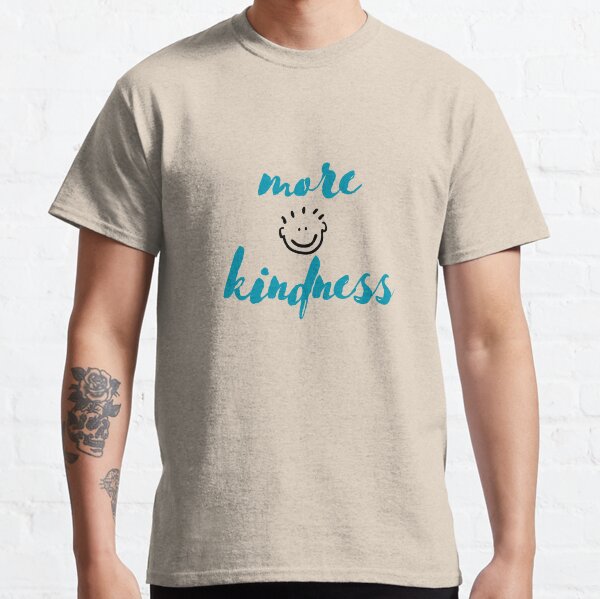 more kindness Spread Kindness Summer Funny Sayings Letter Printed Cute Shirts Tops Classic T-Shirt