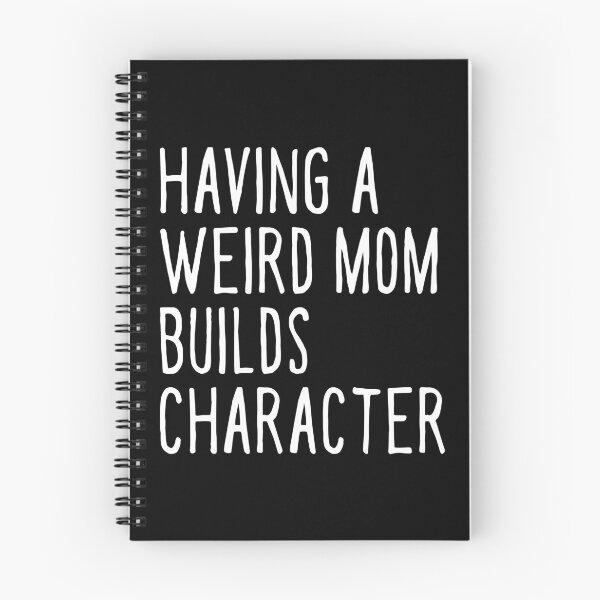 Item preview, Having A Weird Mom Builds Character Mothers Day Funny for Mom designed and sold by ambaart.