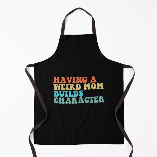 Item preview, Having A Weird Mom Builds Character Mothers Day Funny for Mom designed and sold by ambaart.