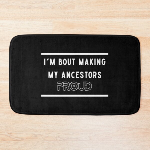 Item preview, I'm bout making my ancestors proud designed and sold by peaceispossible.