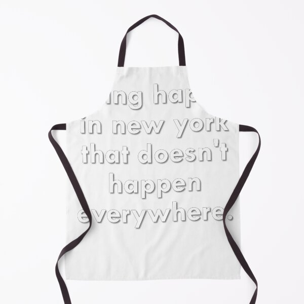 Item preview, Nothing happens in New York that doesnt happen everywhere (Succession) White text designed and sold by shesagiant.