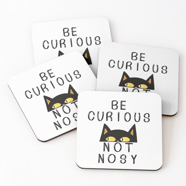 Item preview, Be curious not nosy  designed and sold by Psy Shark.