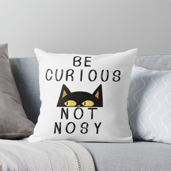 Item preview, Be curious not nosy  designed and sold by Psy Shark.